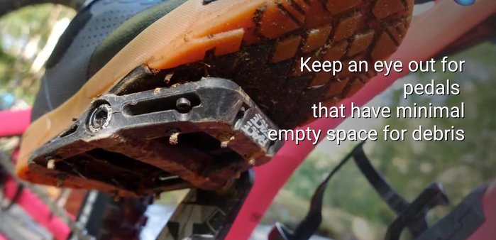 Look for pedals with minimal empty space to prevent debris buildup.